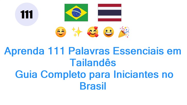Aprenda 111 Palavras Essenciais em Tailandês: Guia Completo para Iniciantes no Brasil